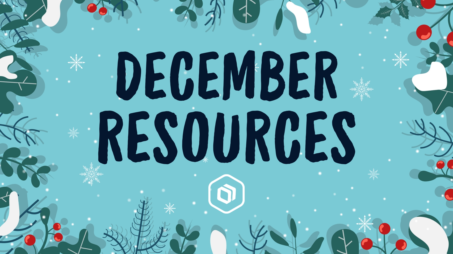 dark blue text reading "December Resources" on light blue background with holiday trim border.