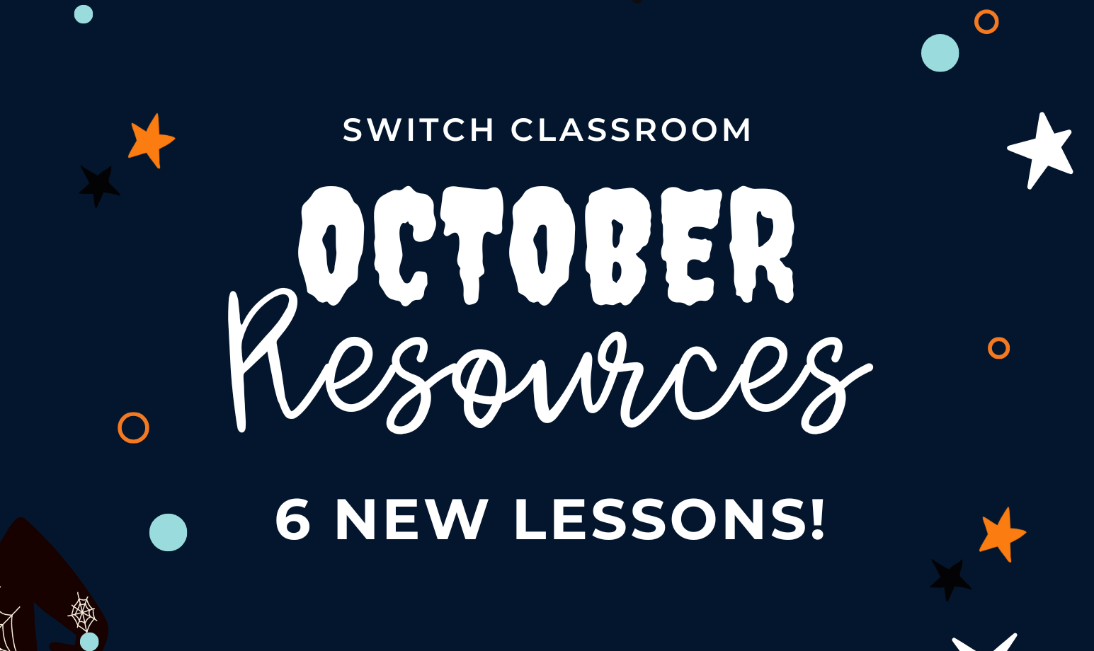 Blue background with white text reading Switch Classroom October resources, 6 new lessons!