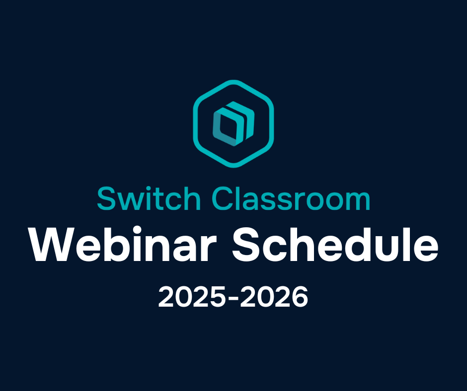 Switch Classroom 2025-2026 Webinar Schedule